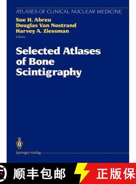 【3-4周达】Selected Atlases of Bone Scintigraphy [9781461277224]