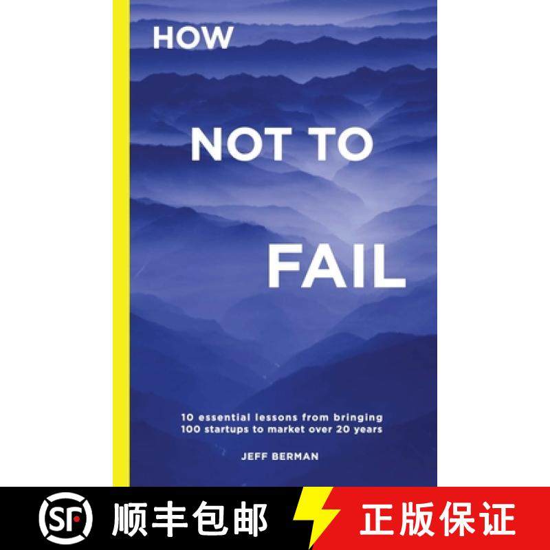 预订 How Not to Fail: 10 essential lessons from bringing  100 startups to market over 20 years [9798990424326]