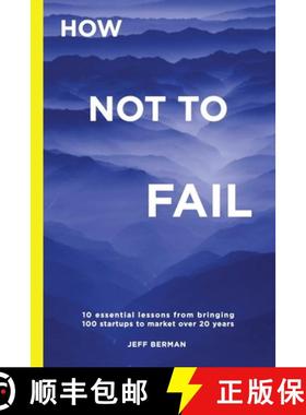 预订 How Not to Fail: 10 essential lessons from bringing  100 startups to market over 20 years [9798990424326]