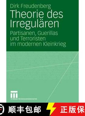 【3-4周达】Theorie Des Irregul ren : Partisanen, Guerillas Und Terroristen Im Modernen Kleinkrieg [9783531157375]