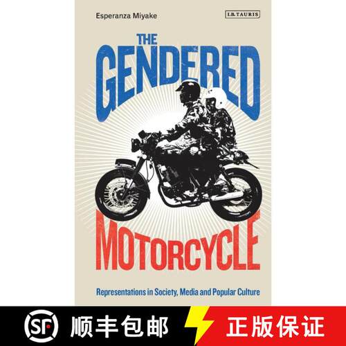 【3-4周达】精装 The Gendered Motorcycle: Representations in Society, Media and Popular Culture [9781788313544]
