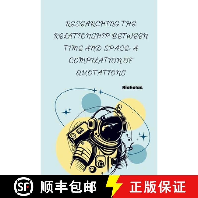 预订 Researching the Relationship Between Time and Space: A Compilation of Quotations [9783384255884]