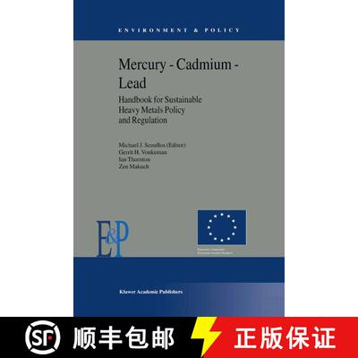 【3-4周达】Mercury -- Cadmium -- Lead Handbook for Sustainable Heavy Metals Policy and Regulation [9789401038966]