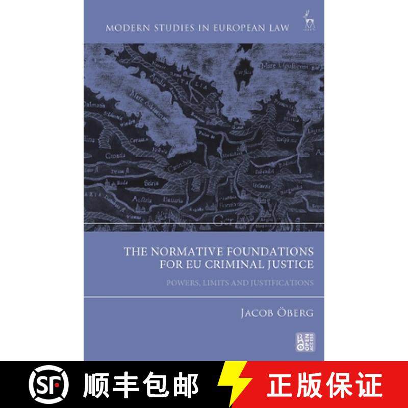 预订 The Normative Foundations for EU Criminal Justice: Powers, Limits and Justifications [9781509962334]