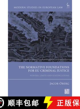 预订 The Normative Foundations for EU Criminal Justice: Powers, Limits and Justifications [9781509962334]