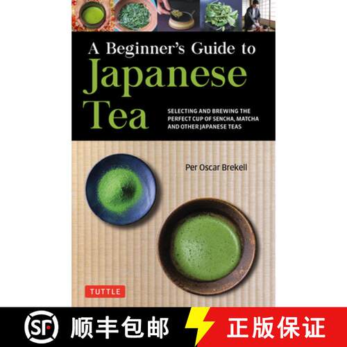 【3-4周达】A Beginner's Guide to Japanese Tea: Selecting and Brewing the Perfect Cup of Sencha, Match... [9784805316382]