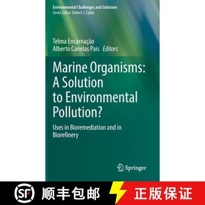 【3-4周达】Marine Organisms: A Solution to Environmental Pollution? : Uses in Bioremediation and in B... [9783031172250]