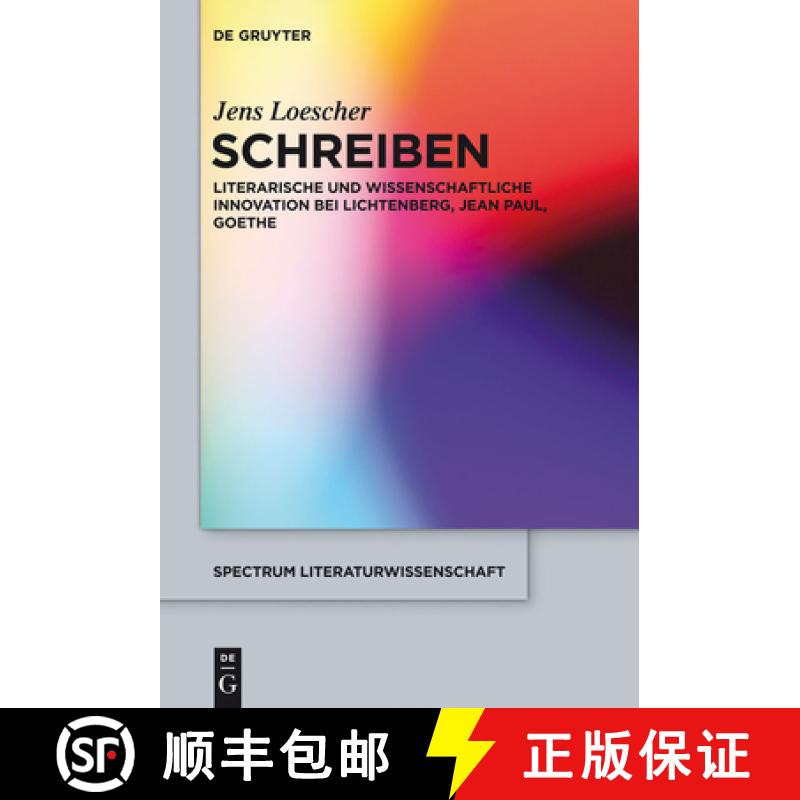 【3-4周达】Schreiben: Literarische Und Wissenschaftliche Innovation Bei Lichtenberg, Jean Paul, Goethe [9783110317411]