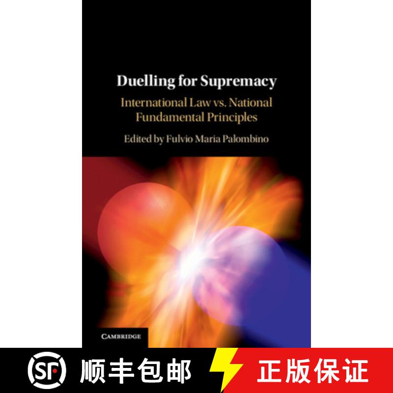 【3-4周达】Duelling for Supremacy: International Law vs. National Fundamental Principles [9781108475266]