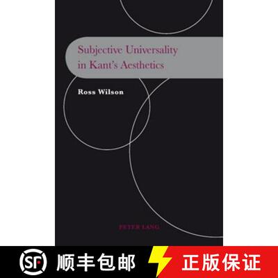 【3-4周达】Subjective Universality in Kant's Aesthetics [9783039111060]