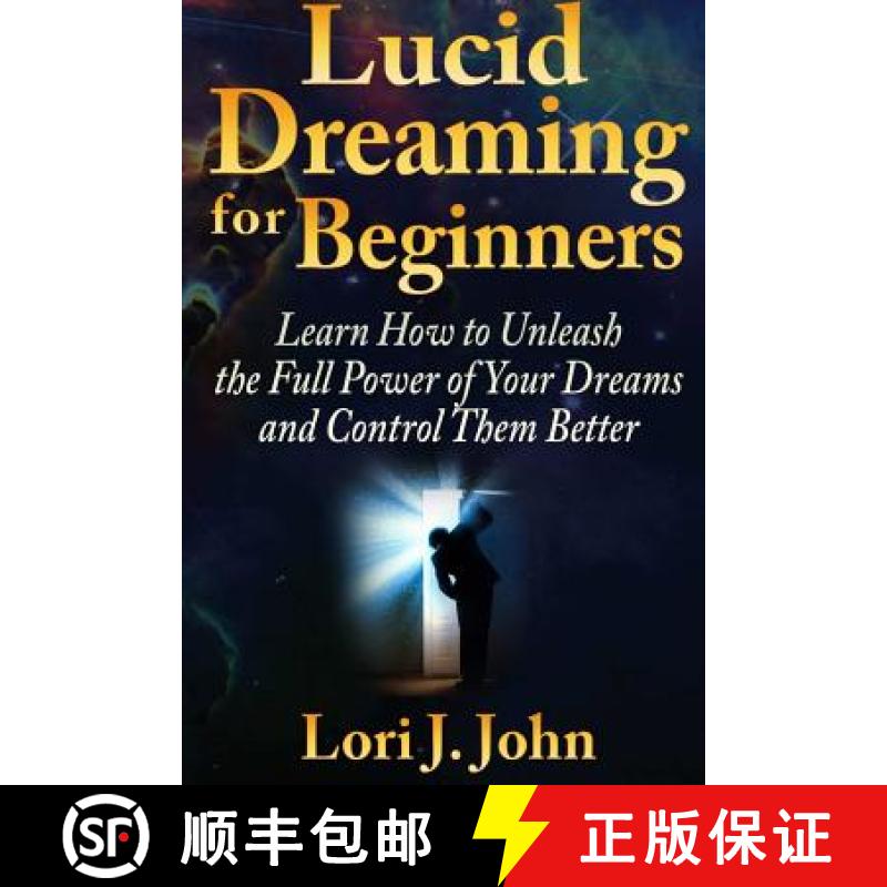 【2-3周达】Lucid Dreaming for Beginners: Learn How to Unleash the Full Power of Your Dreams and Contr... [9781304544506]