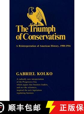 【3-4周达】The Triumph of Conservatism: A Reinterpretation of American History, 1900-1916 [9780029166505]