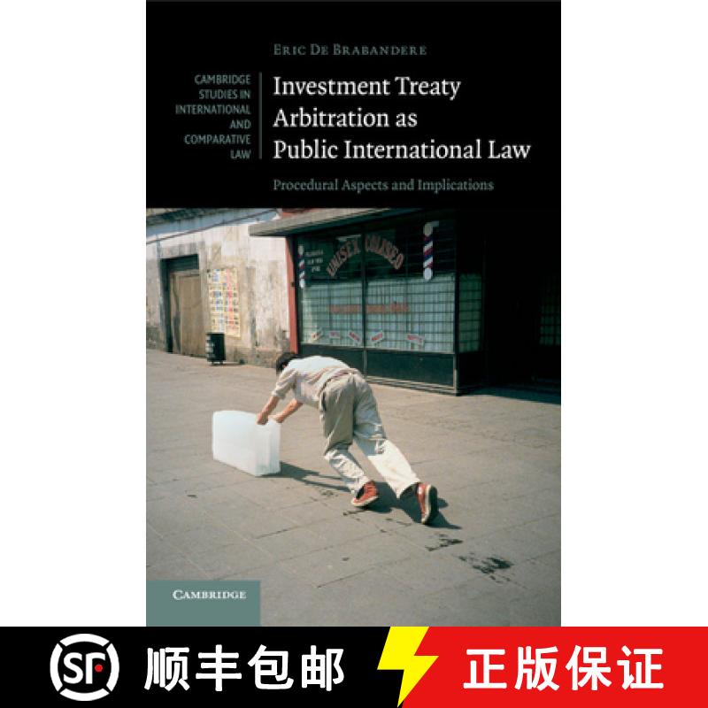 【3-4周达】Investment Treaty Arbitration as Public International Law: Procedural Aspects and Implicat... [9781107670020]