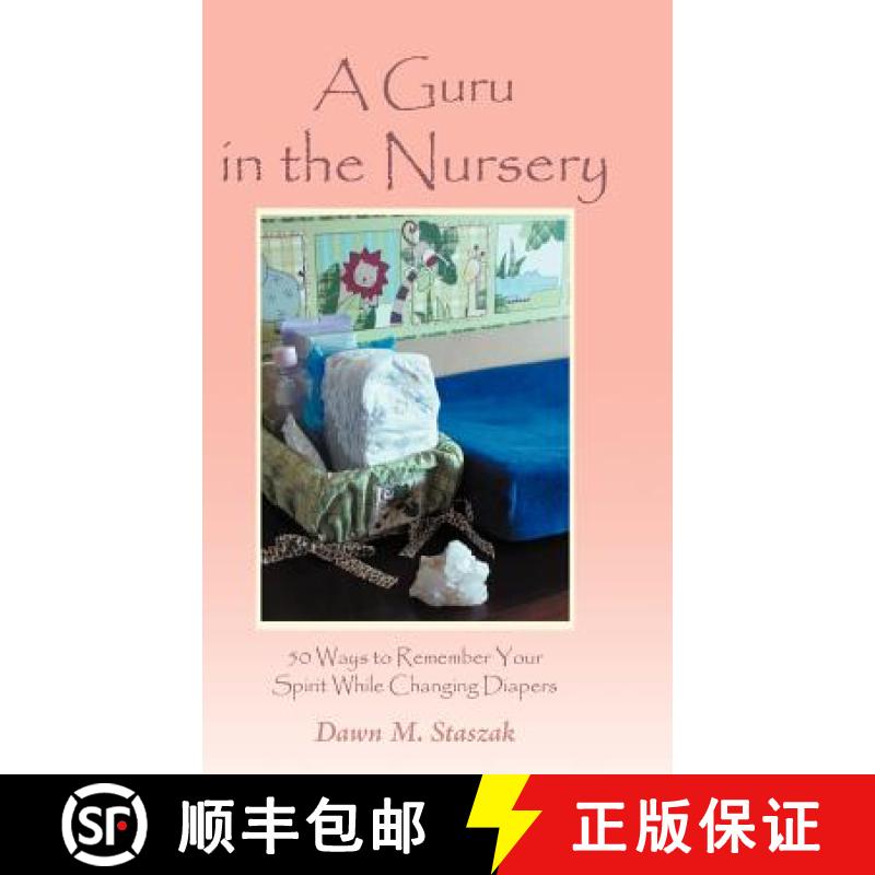 【3-4周达】A Guru in the Nursery: Fifty Ways to Remember Your Spirit While Changing Diapers [9781452565897]