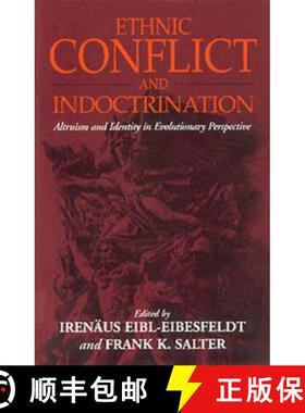 【3-4周达】Ethnic Conflict and Indoctrination: Altruism and Identity in Evolutionary Perspectives [9781571817662]