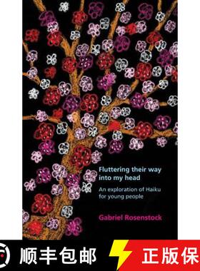 【3-4周达】Fluttering their way into my head: An exploration of haiku for young people [9781782010883]