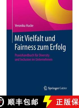 【3-4周达】Mit Vielfalt und Fairness zum Erfolg : Praxishandbuch für Diversity und Inclusion im Unte... [9783658168773]