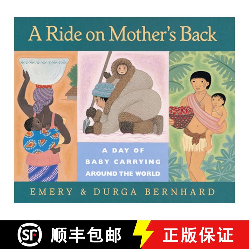 【3-4周达】A Ride on Mother's Back: A Day of Baby Carrying Around the World [9780152008703]