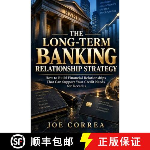 【3-4周达】The Long-Term Banking Relationship Strategy: How to Build Financial Relationships That Can... [9798182830560]