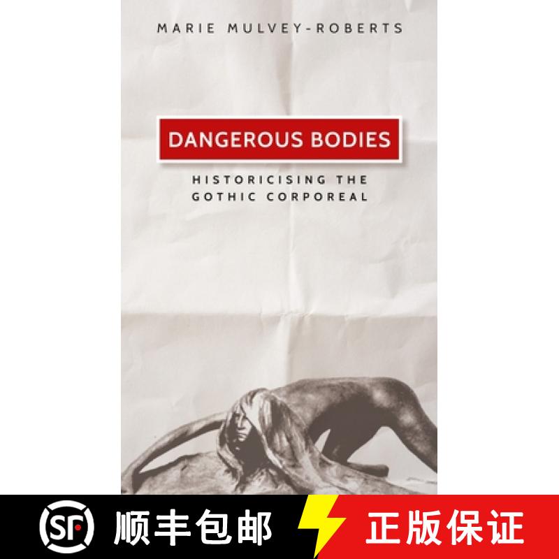 【2-3周达】Dangerous bodies : Historicising the gothic corporeal [9781526127181]