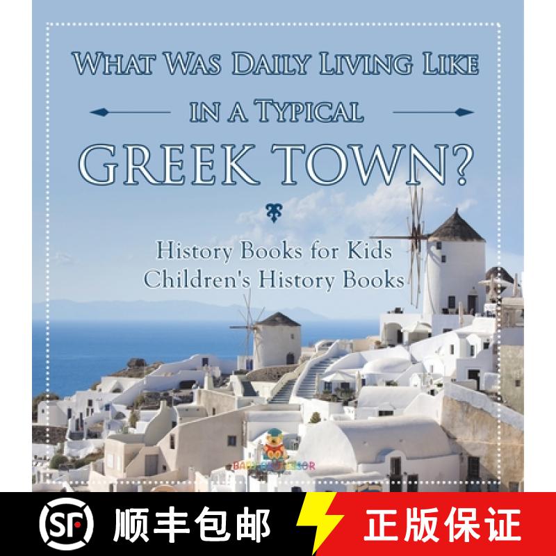 【3-4周达】What Was Daily Living Like in a Typical Greek Town? History Books for Kids | Children's Hi... [9798869438232]