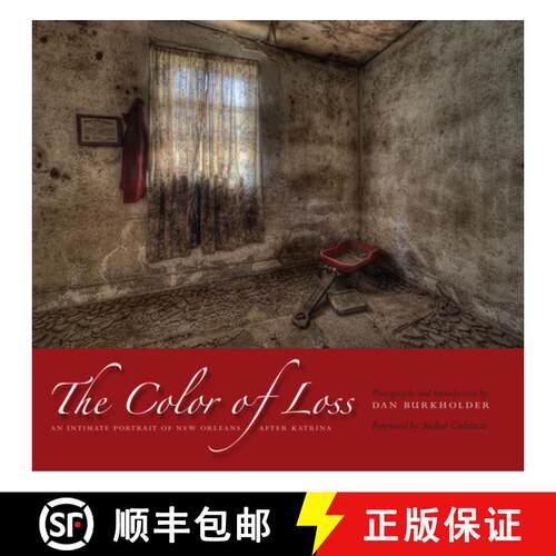 【3-4周达】精装 The Color of Loss: An Intimate Portrait of New Orleans After Katrina [9780292717138]