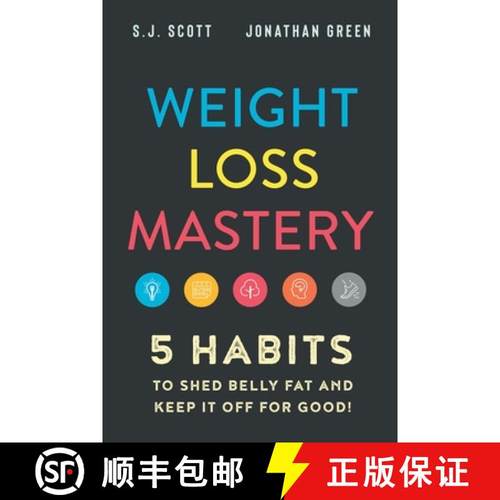 预订 Weight Loss Mastery: 5 Habits to Shed Belly Fat and Keep it Off for Good [9781946159212]