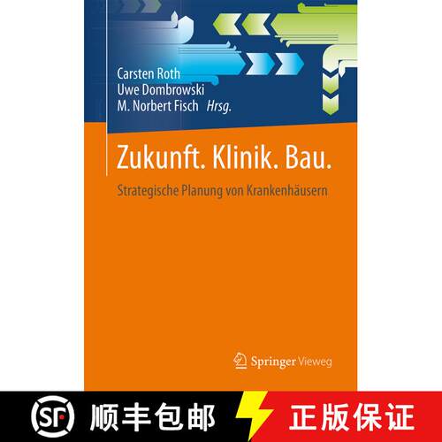 【3-4周达】Zukunft. Klinik. Bau. : Strategische Planung von Krankenhäusern (1. Aufl. 2015) [9783658099879]