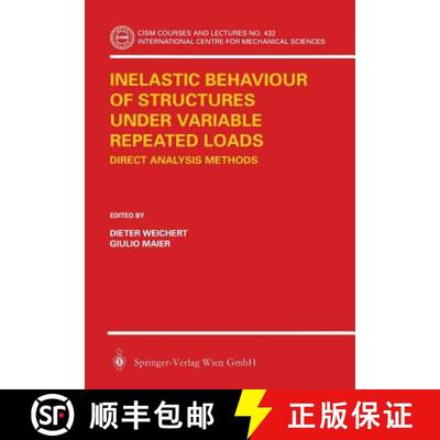 【3-4周达】Inelastic Behaviour of Structures under Variable Repeated Loads : Direct Analysis Methods [9783211836873]