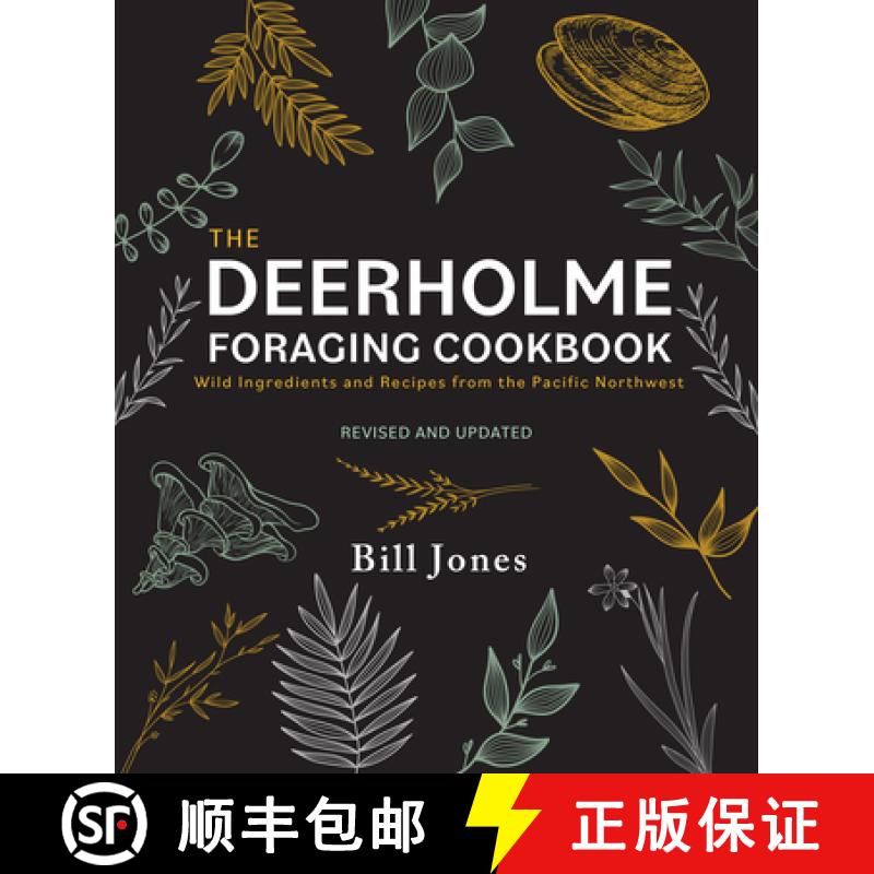 【3-4周达】The Deerholme Foraging Cookbook: Wild Ingredients and Recipes from the Pacific Northwest, ... [9781771514378]