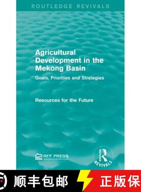 【3-4周达】Agricultural Development in the Mekong Basin: Goals, Priorities and Strategies [9781138947313]
