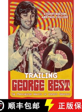 【3-4周达】Trailing George Best: The Manchester Haunts of United's Greatest [9781785314698]