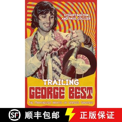 【3-4周达】Trailing George Best: The Manchester Haunts of United's Greatest [9781785314698]