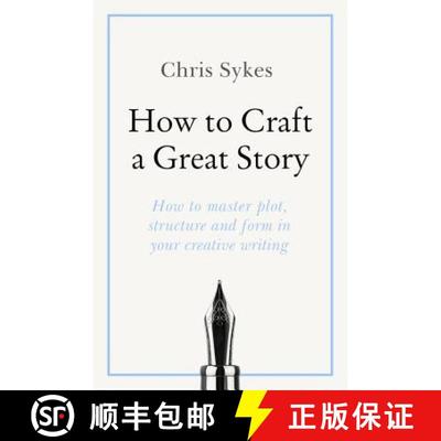 【3-4周达】How to Craft a Great Story: How to Master Plot, Structure and Form in Your Creative Writing [9781473688452]