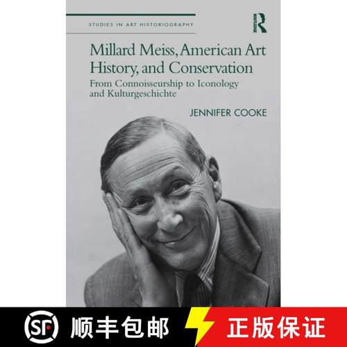【3-4周达】Millard Meiss, American Art History, and Conservation: From Connoisseurship to Iconology a... [9780367138349]