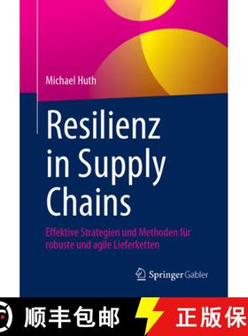 【3-4周达】Resilienz in Supply Chains: Effektive Strategien Und Methoden Für Robuste Und Agile Liefe... [9783658470098]