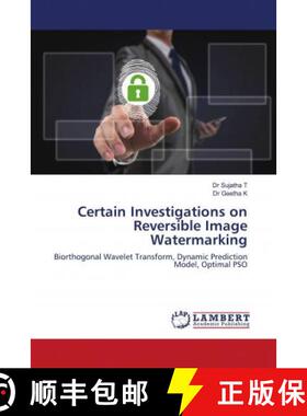 预订 Certain Investigations on Reversible Image Watermarking [9786203193763]