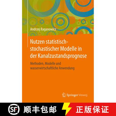 【3-4周达】Nutzen statistisch-stochastischer Modelle in der Kanalzustandsprognose: Methoden, Modelle ... [9783658161163]