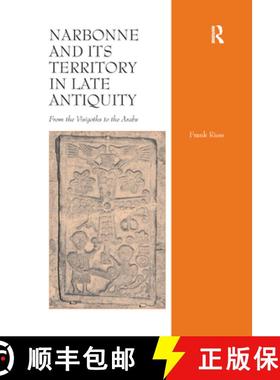 【3-4周达】Narbonne and its Territory in Late Antiquity: From the Visigoths to the Arabs [9780367882303]
