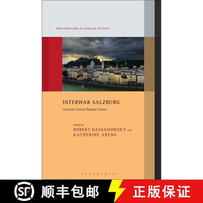【3-4周达】Interwar Salzburg: Austrian Culture Beyond Vienna [9798765112571]