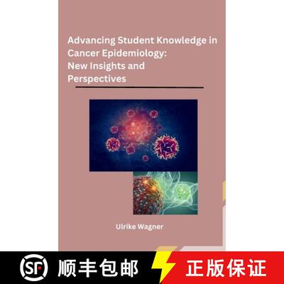 【3-4周达】Advancing Student Knowledge in Cancer Epidemiology: New Insights and Perspectives [9788119855476]