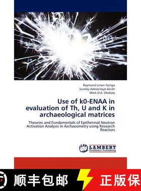 预订 Use of k0-ENAA in evaluation of Th, U and K in archaeological matrices [9783659200762]
