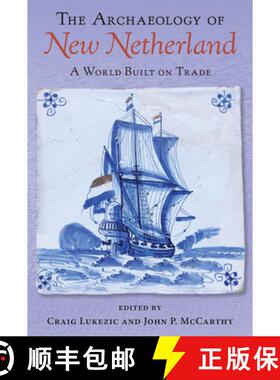 预订 The Archaeology of New Netherland: A World Built on Trade [9780813081120]