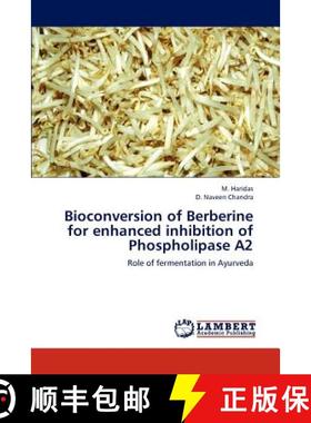 预订 Bioconversion of Berberine for enhanced inhibition of Phospholipase A2 [9783659298035]