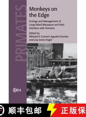 【3-4周达】Monkeys on the Edge: Ecology and Management of Long-Tailed Macaques and their Interface wi... [9781108822558]