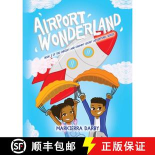 【3-4周达】Airport Wonderland: Book 1 of the Chrissy and Chummy Secret Adventures Series [9798885902489]