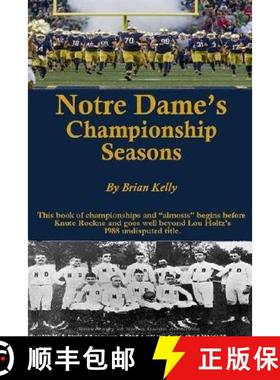 预订 Notre Dame's Championship Seasons: This book of championships and almosts begins before Knute Ro... [9781947402928]