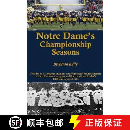 预订 Notre Dame's Championship Seasons: This book of championships and almosts begins before Knute Ro... [9781947402928]