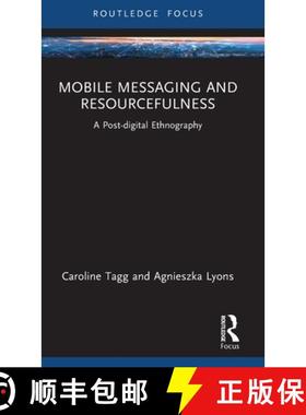 【3-4周达】Mobile Messaging and Resourcefulness: A Post-Digital Ethnography [9780367143541]