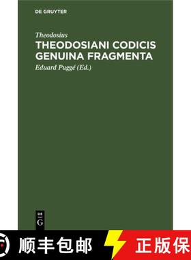 预订 Theodosiani Codicis Genuina Fragmenta: Cum Ex Codice Palimpsesto Bibliothecae R. Taurinensis Ath... [9783112691359]